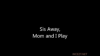 Sis Away, Mom And I Play